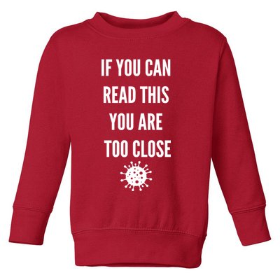 Funny If You Can Read This You Are Too Close Toddler Sweatshirt