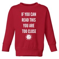 Funny If You Can Read This You Are Too Close Toddler Sweatshirt