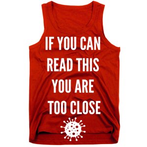 Funny If You Can Read This You Are Too Close Tank Top