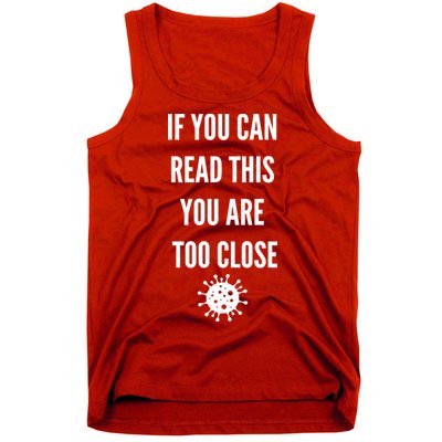 Funny If You Can Read This You Are Too Close Tank Top