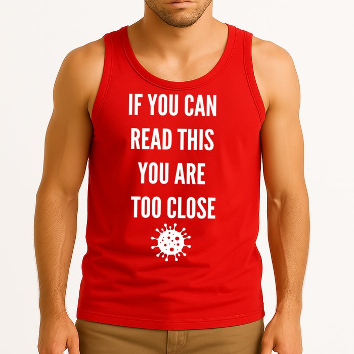 Funny If You Can Read This You Are Too Close Tank Top