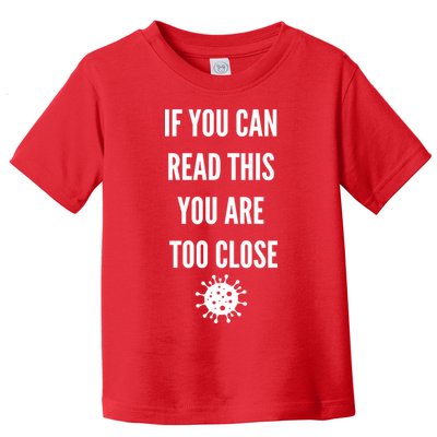 Funny If You Can Read This You Are Too Close Toddler T-Shirt