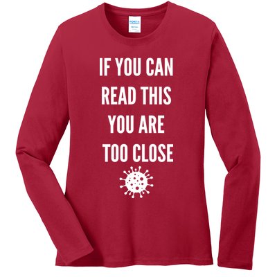 Funny If You Can Read This You Are Too Close Ladies Long Sleeve Shirt