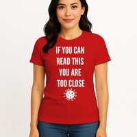 Funny If You Can Read This You Are Too Close Womens T-Shirt