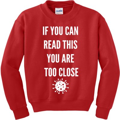 Funny If You Can Read This You Are Too Close Kids Sweatshirt