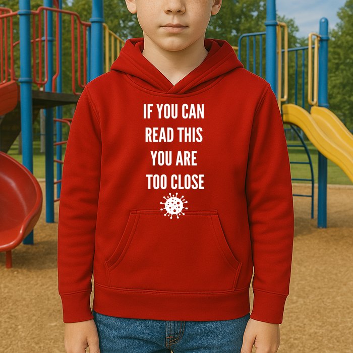 Funny If You Can Read This You Are Too Close Kids Hoodie