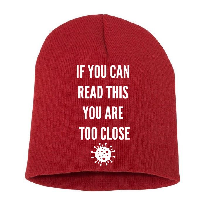 Funny If You Can Read This You Are Too Close Short Acrylic Beanie