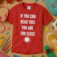 Funny If You Can Read This You Are Too Close Kids T-Shirt