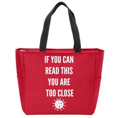 Funny If You Can Read This You Are Too Close Zip Tote Bag