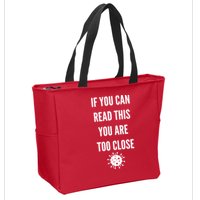 Funny If You Can Read This You Are Too Close Zip Tote Bag