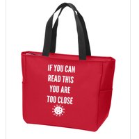 Funny If You Can Read This You Are Too Close Zip Tote Bag