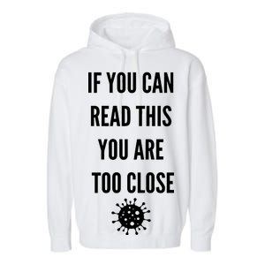 Funny If You Can Read This You Are Too Close Garment-Dyed Fleece Hoodie