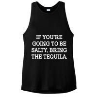 Funny If You're Going To Be Salty Bring The Tequila Ladies PosiCharge Tri-Blend Wicking Tank