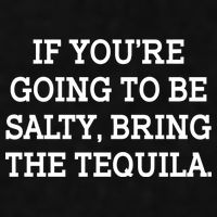 Funny If You're Going To Be Salty Bring The Tequila Ladies PosiCharge Tri-Blend Wicking Tank