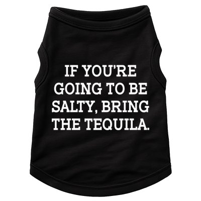 Funny If You're Going To Be Salty Bring The Tequila Doggie Tank