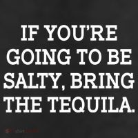 Funny If You're Going To Be Salty Bring The Tequila 11oz C Handle Ceramic Mug