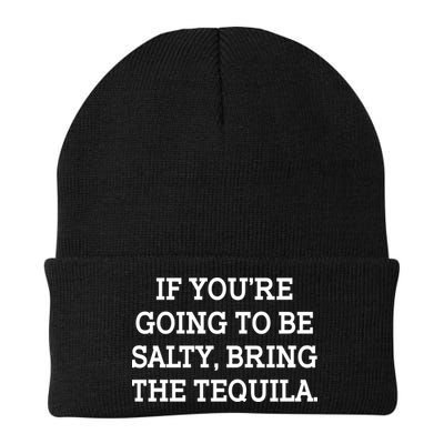 Funny If You're Going To Be Salty Bring The Tequila Beanie