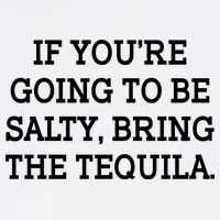 Funny If You're Going To Be Salty Bring The Tequila Garment-Dyed Sweatshirt