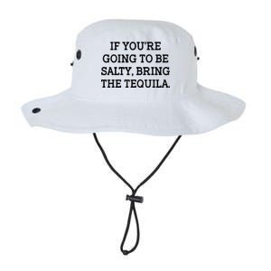 Funny If You're Going To Be Salty Bring The Tequila Legacy Cool Fit Booney Bucket Hat