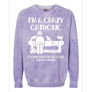 Funny I'm A Crazy Catholic Addicted To Cats Colorblast Crewneck Sweatshirt