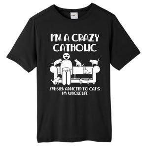 Funny I'm A Crazy Catholic Addicted To Cats Tall Fusion ChromaSoft Performance T-Shirt