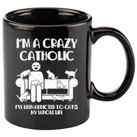 Funny I'm A Crazy Catholic Addicted To Cats 11oz C Handle Ceramic Mug