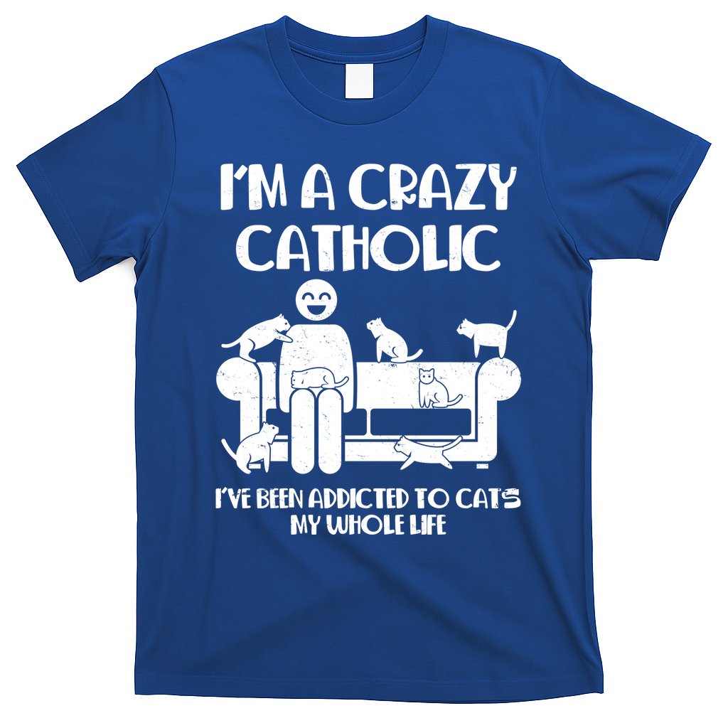 Funny I'm A Crazy Catholic Addicted To Cats T-Shirt