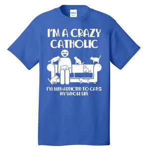 Funny I'm A Crazy Catholic Addicted To Cats Tall T-Shirt