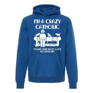 Funny I'm A Crazy Catholic Addicted To Cats Premium Hoodie