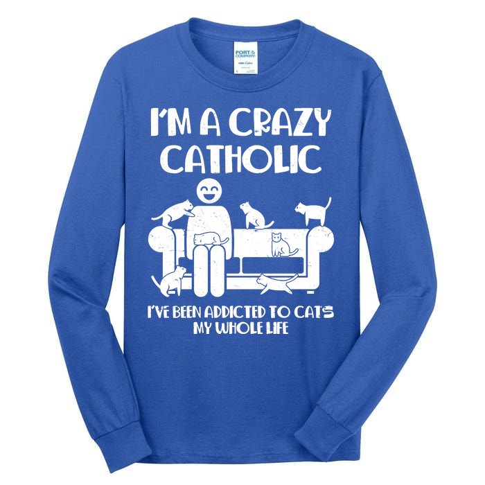 Funny I'm A Crazy Catholic Addicted To Cats Tall Long Sleeve T-Shirt