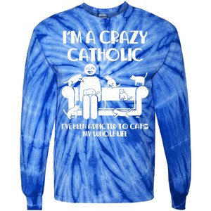 Funny I'm A Crazy Catholic Addicted To Cats Tie-Dye Long Sleeve Shirt