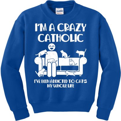 Funny I'm A Crazy Catholic Addicted To Cats Kids Sweatshirt