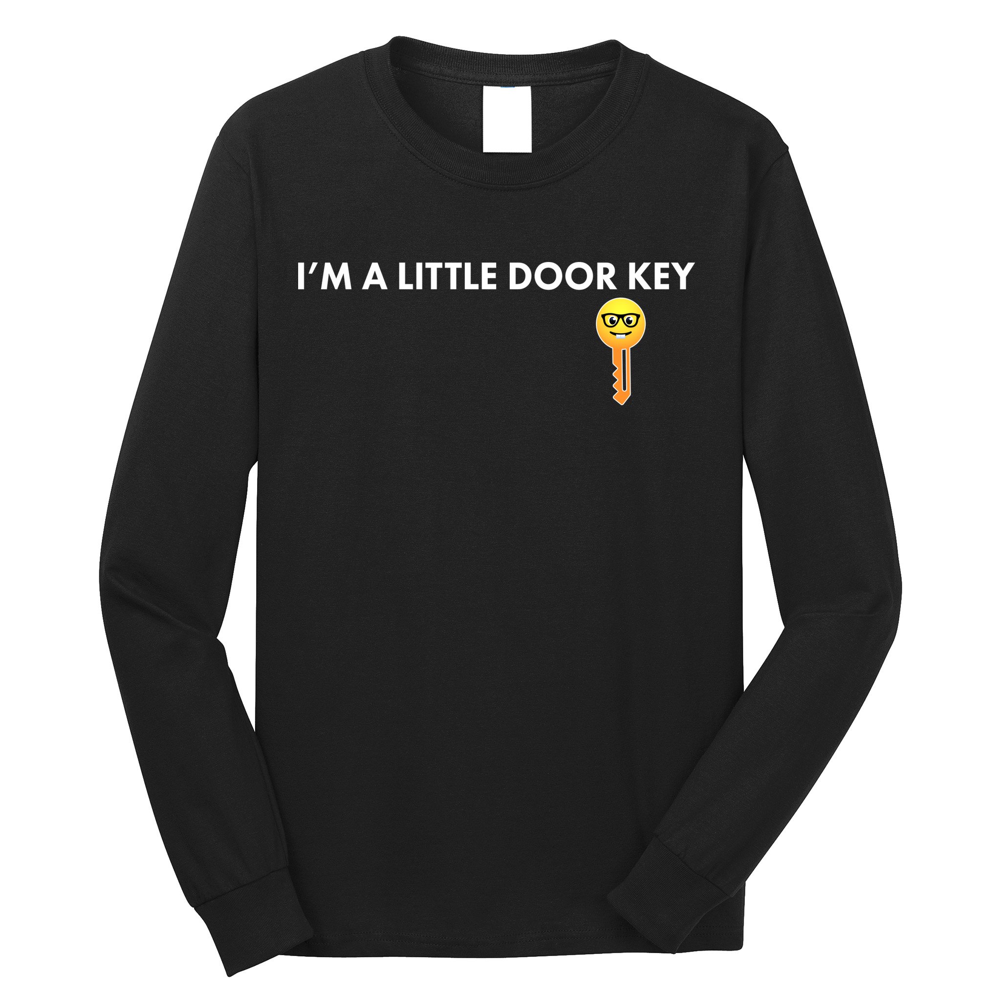 Funny I'm A Little Door Key Long Sleeve Shirt