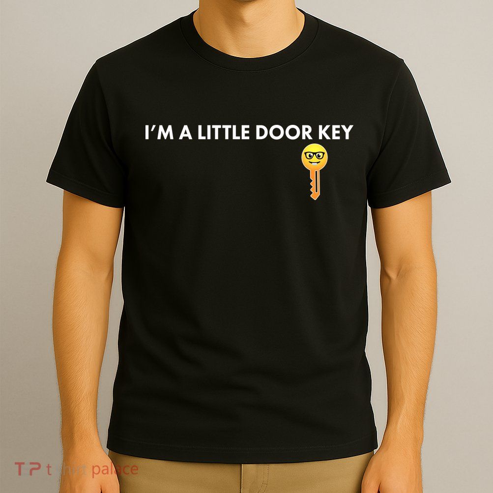 Funny I'm A Little Door Key T-Shirt
