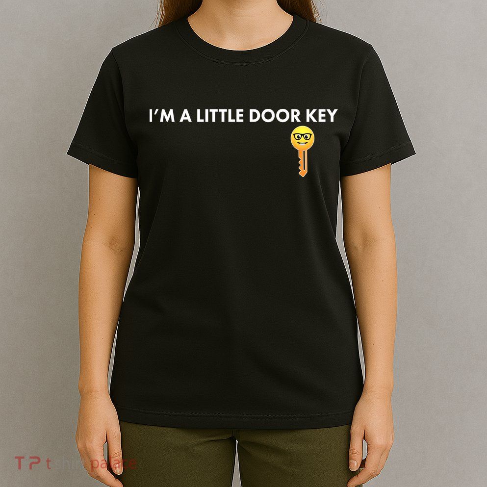 Funny I'm A Little Door Key T-Shirt