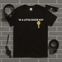 Funny I'm A Little Door Key T-Shirt