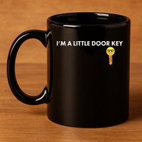 Funny I'm A Little Door Key 11oz C Handle Ceramic Mug