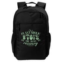 Funny I'm A Plantaholic On the Road To Recovery Backpack