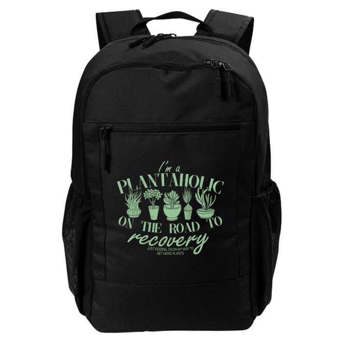 Funny I'm A Plantaholic On the Road To Recovery Backpack