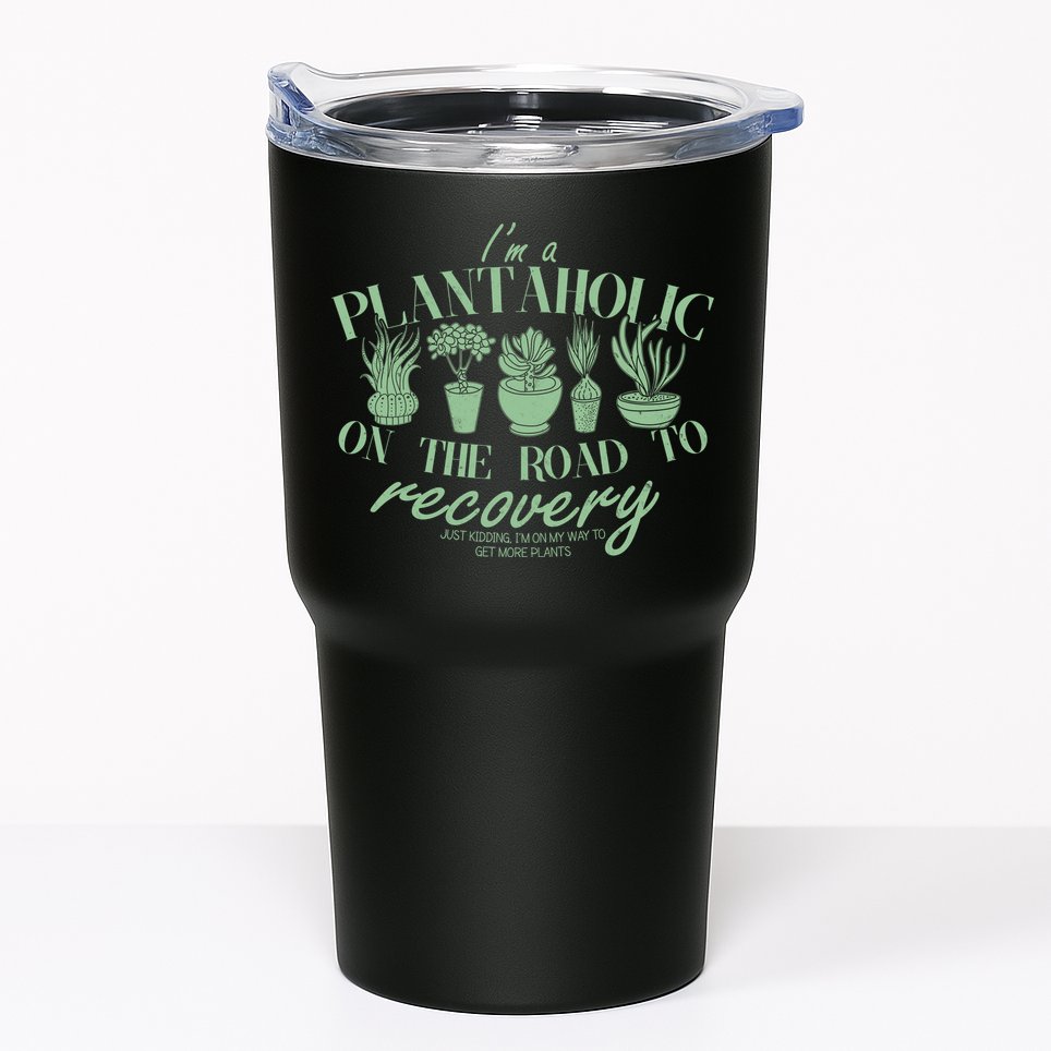 Funny I'm A Plantaholic On the Road To Recovery Tumbler