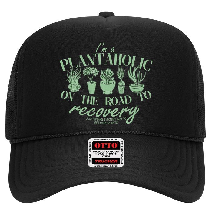 Funny I'm A Plantaholic On the Road To Recovery Trucker Hat