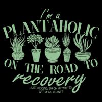 Funny I'm A Plantaholic On the Road To Recovery Toddler T-Shirt