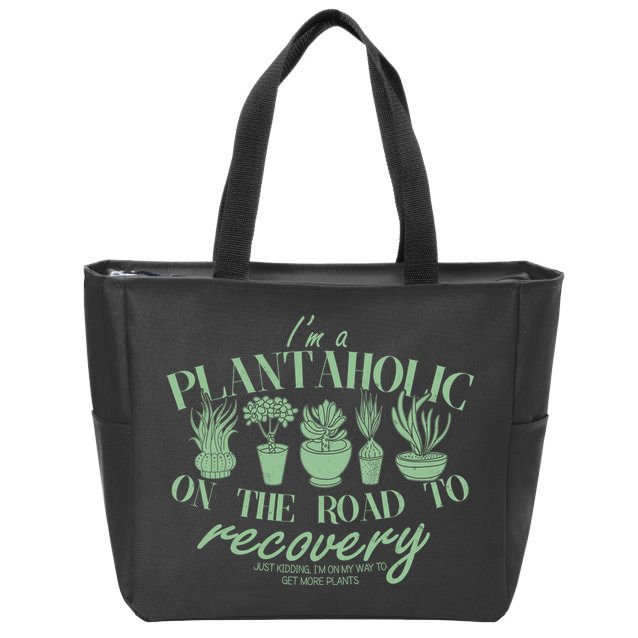 Funny I'm A Plantaholic On the Road To Recovery Zip Tote Bag