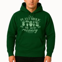 Funny I'm A Plantaholic On the Road To Recovery Hoodie
