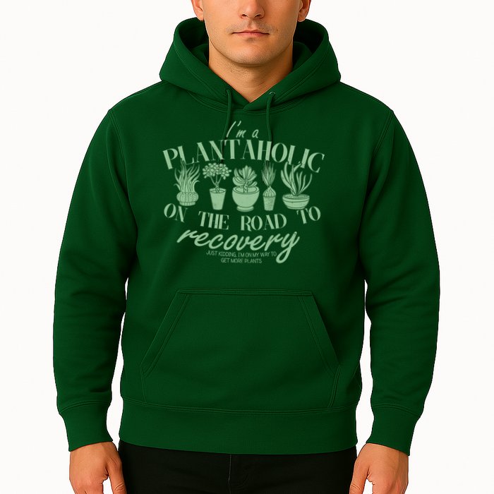 Funny I'm A Plantaholic On the Road To Recovery Hoodie