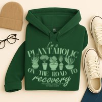 Funny I'm A Plantaholic On the Road To Recovery Hoodie