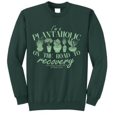 Funny I'm A Plantaholic On the Road To Recovery Sweatshirt