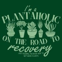 Funny I'm A Plantaholic On the Road To Recovery Poster