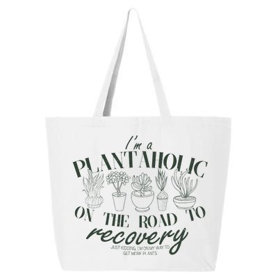 Funny I'm A Plantaholic On the Road To Recovery 25L Jumbo Tote