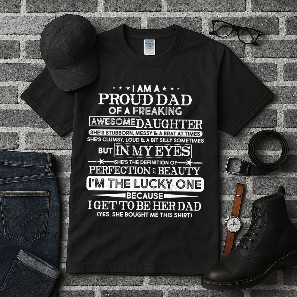 Funny I'm A Proud Lucky Dad Of Awesome Daughter Tall T-Shirt